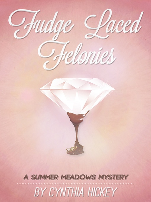 Title details for Fudge-Laced Felonies by Cynthia Hickey - Available